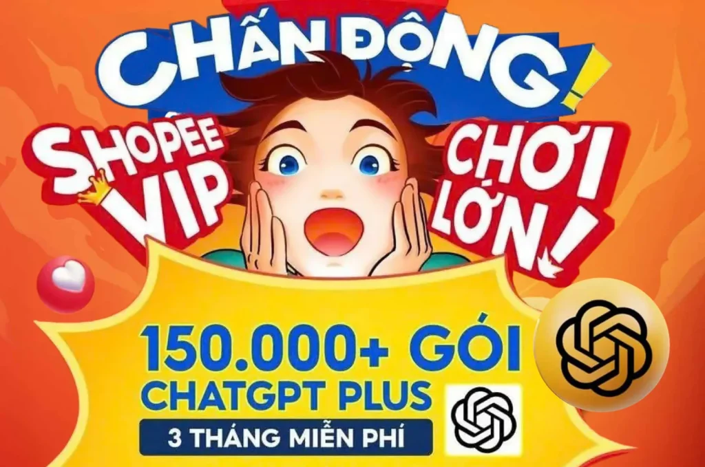 Huong dan nhan chatGPT plus mien phi tu Shopee VIP